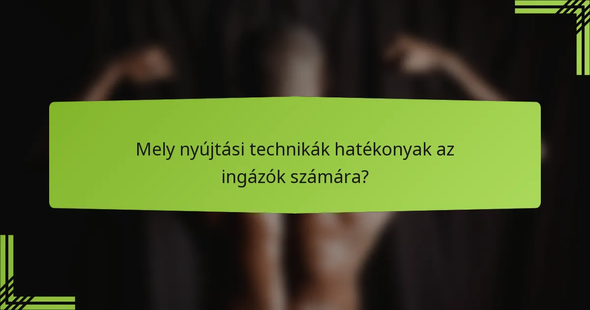 Mely nyújtási technikák hatékonyak az ingázók számára?