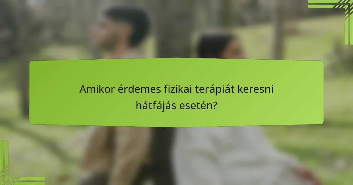 Amikor érdemes fizikai terápiát keresni hátfájás esetén?