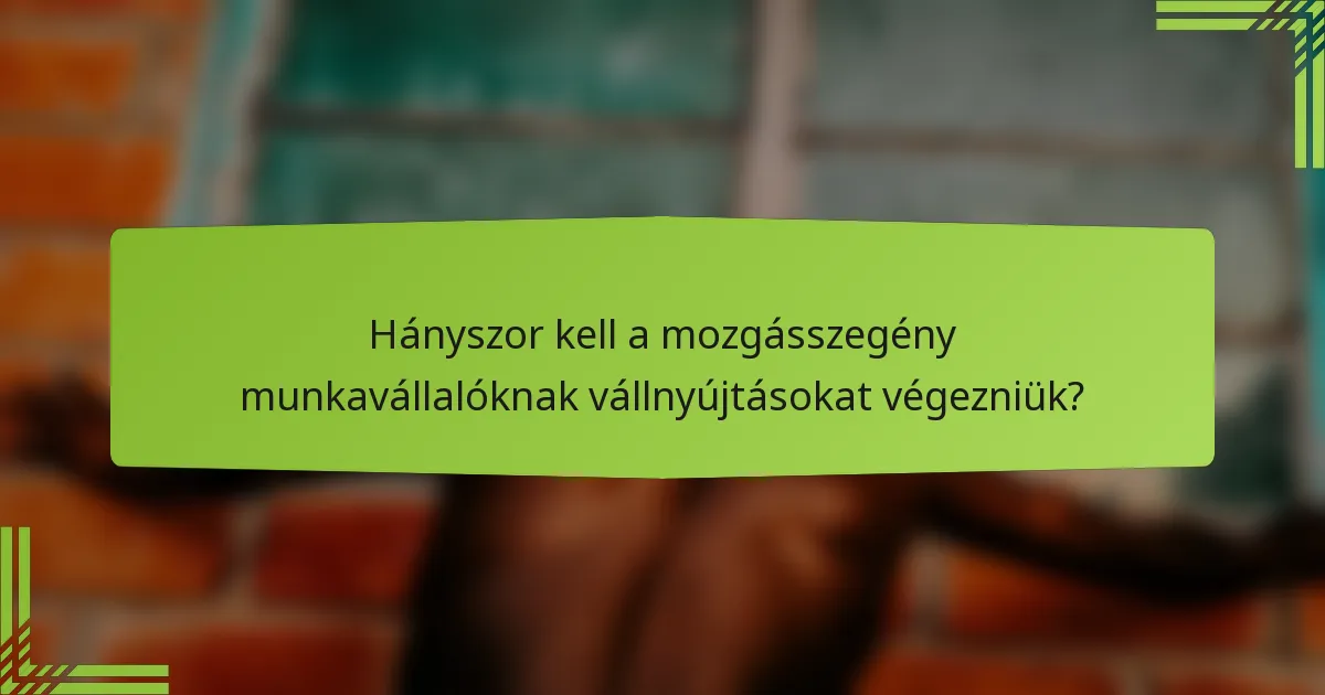 Hányszor kell a mozgásszegény munkavállalóknak vállnyújtásokat végezniük?