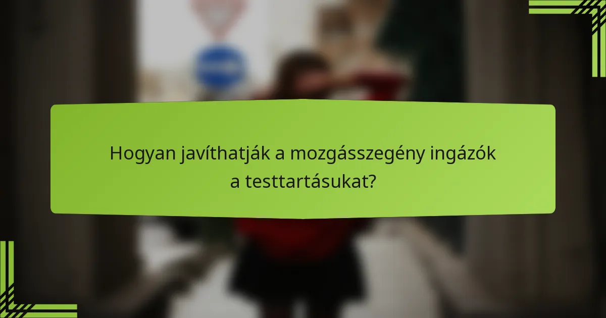 Hogyan javíthatják a mozgásszegény ingázók a testtartásukat?
