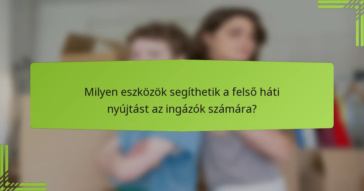 Milyen eszközök segíthetik a felső háti nyújtást az ingázók számára?